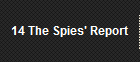 14 The Spies' Report