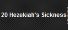20 Hezekiah's Sickness