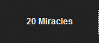 20 Miracles