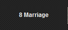 8 Marriage