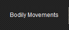 Bodily Movements