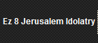 Ez 8 Jerusalem Idolatry