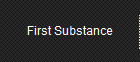 First Substance