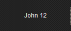 John 12