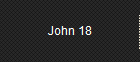 John 18