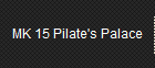 MK 15 Pilate's Palace