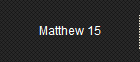 Matthew 15