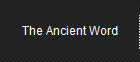The Ancient Word