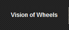 Vision of Wheels