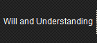 Will and Understanding